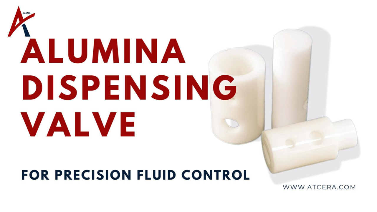 Válvula dispensadora de alumina ATCERA丨 para controle preciso de fluidos